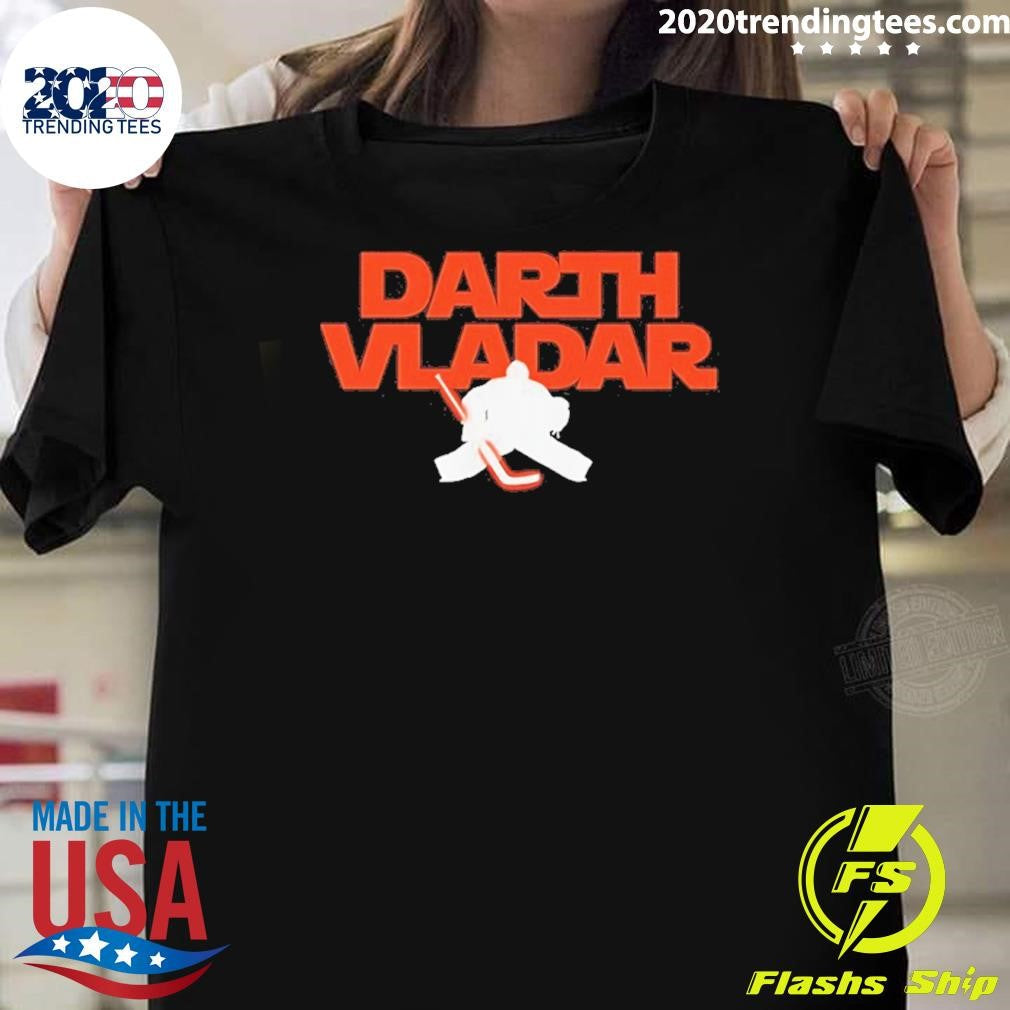Dan Vladar Darth Vladar Philadelphia Flyers Hockey Shirt Unisex T-shirt, Sweatshirt, Hoodie, Long Sleeve Tee - T-Shirt, Sweatshirt, Hoodie