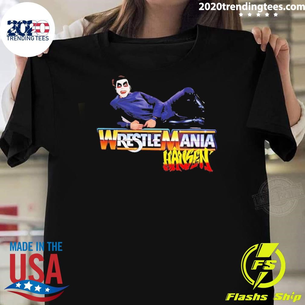 Danhausen Wrestlemania Hausen Shirt Unisex T-shirt, Sweatshirt, Hoodie, Long Sleeve Tee - T-Shirt, Sweatshirt, Hoodie