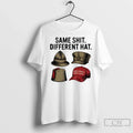 Dark Humor Political Same Shit Different Hat T Shirts Unisex T-shirt, Sweatshirt, Hoodie, Long Sleeve Tee - T-Shirt, Sweatshirt, Hoodie