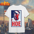 Dave Portnoy Hoe shirt Unisex T-shirt, Sweatshirt, Hoodie, Long Sleeve Tee - T-Shirt, Sweatshirt, Hoodie