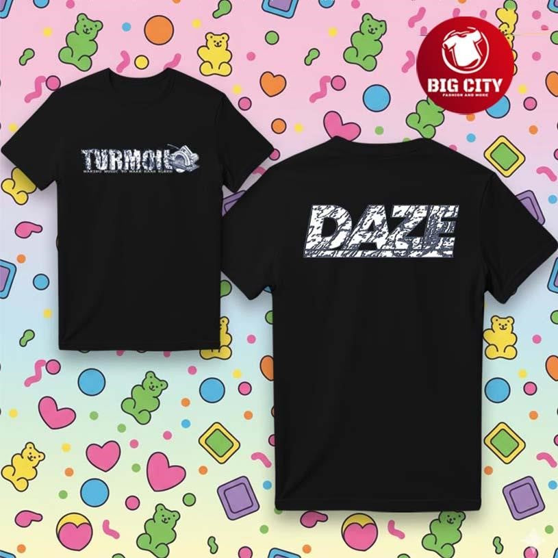 Daze Turmoil 2025 Two Sided Shirt Unisex T-shirt, Sweatshirt, Hoodie, Long Sleeve Tee - T-Shirt, Sweatshirt, Hoodie