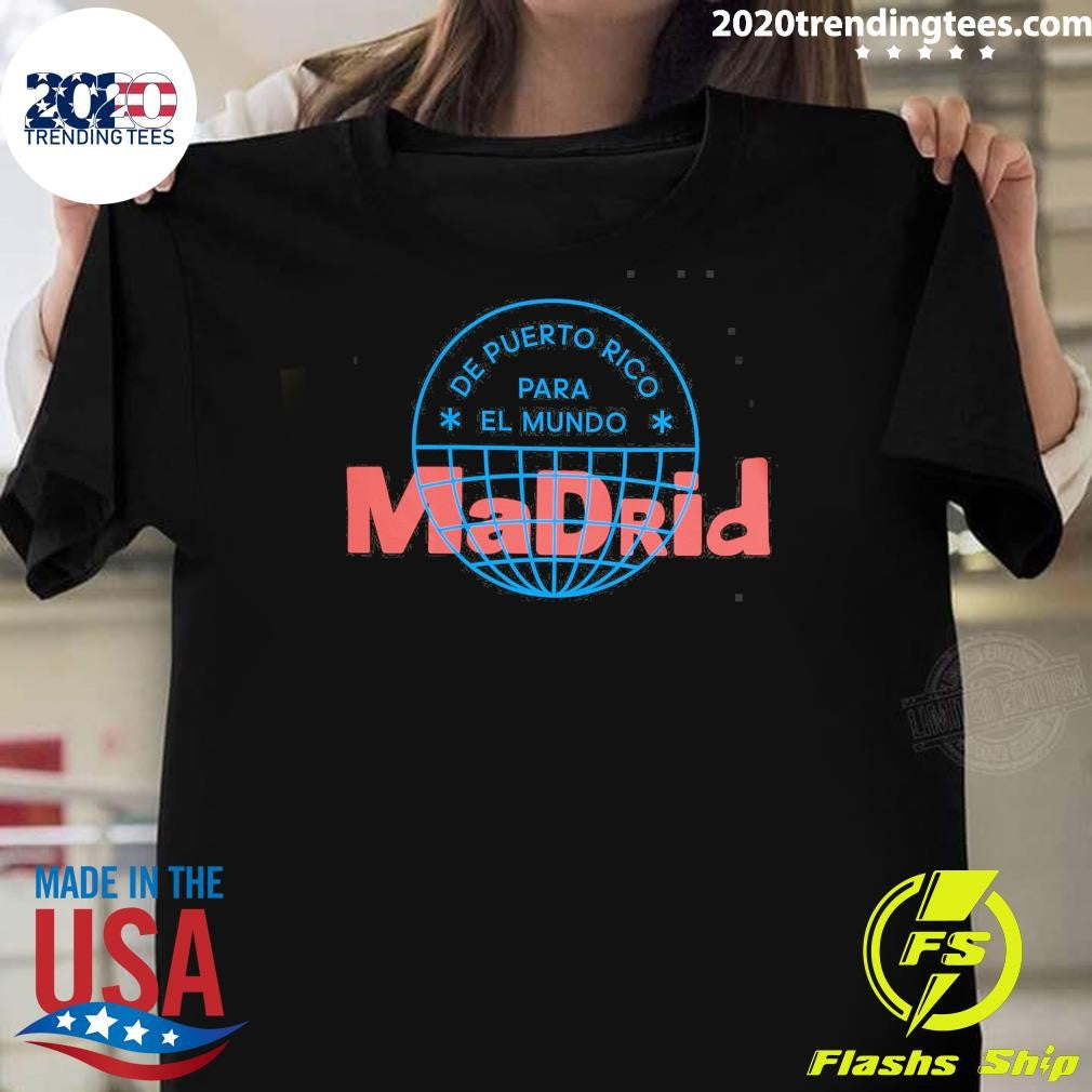 De Puerto Rico Para El Mundo Madrid Shirt Unisex T-shirt, Sweatshirt, Hoodie, Long Sleeve Tee - T-Shirt, Sweatshirt, Hoodie