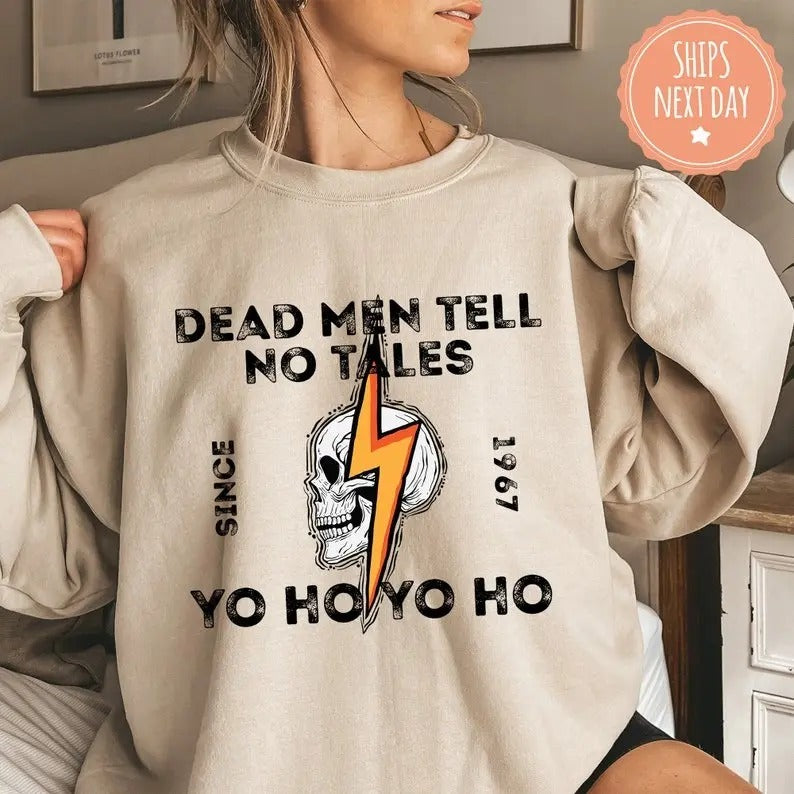 Dead Tell No Tales Pirates Caribbean Fan Inspired Yo Ho Yo Ho Pirates Life Me T-Shirts, Hoodie, Sweatshirt - T-Shirt, Sweatshirt, Hoodie