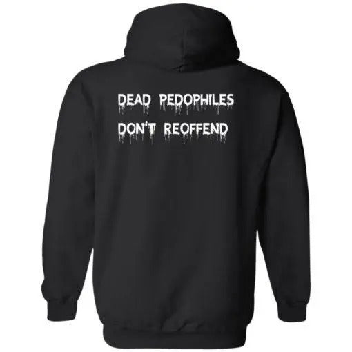 Dead Pedophiles Don'T Reoffend ? Suitable Anyone ? Suitable Anyone T-Shirts, Hoodie, Sweatshirt - T-Shirt, Sweatshirt, Hoodie