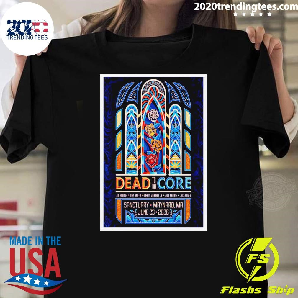 Dead To The Core Sanctuary Maynard, MA 06.23.2026 Shirt Unisex T-shirt, Sweatshirt, Hoodie, Long Sleeve Tee - T-Shirt, Sweatshirt, Hoodie
