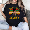 Dean That Was Scary Vintage Supernatural Woman Man Casual Cotton T-Shirts, Hoodie, Sweatshirt - T-Shirt, Sweatshirt, Hoodie