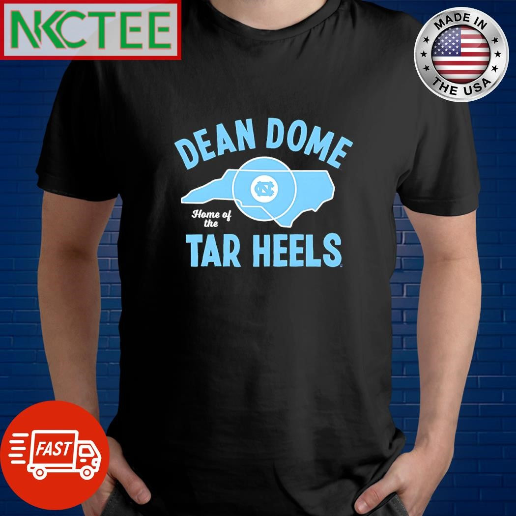Dean Dome home of the Tar Heels shirt Unisex T-shirt, Sweatshirt, Hoodie, Long Sleeve Tee - T-Shirt, Sweatshirt, Hoodie
