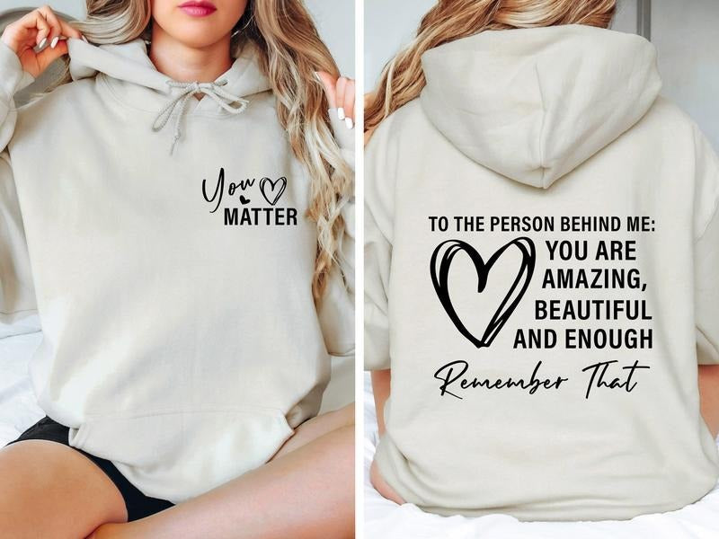 Dear Person Behind Me You Matter Mental Health Matters You Are Amazing Enough T-Shirts, Hoodie, Sweatshirt - T-Shirt, Sweatshirt, Hoodie