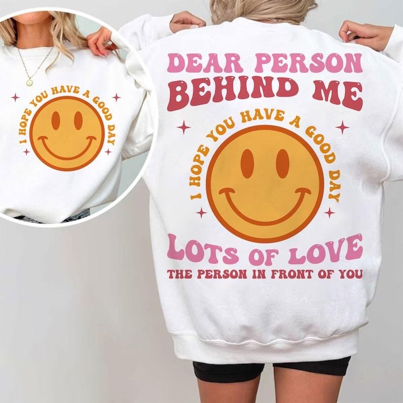 Dear Person Behind Me World Is Better Place You Self Love T-Shirts, Hoodie, Sweatshirt - T-Shirt, Sweatshirt, Hoodie
