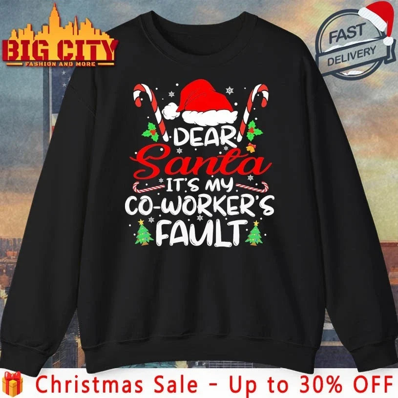 Dear Santa It’s My Coworker’s Fault christmas 2025 shirt Unisex T-shirt, Sweatshirt, Hoodie, Long Sleeve Tee - T-Shirt, Sweatshirt, Hoodie