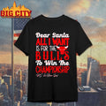 Dear Santa all I want is for the Chicago Bulls to win the Championship Shirt Unisex T-shirt, Sweatshirt, Hoodie, Long Sleeve Tee - T-Shirt, Sweatshirt, Hoodie