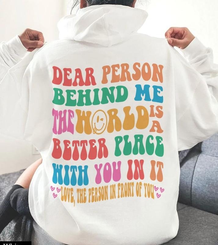Dear Person Behind Me World Kindness T-Shirts, Hoodie, Sweatshirt - T-Shirt, Sweatshirt, Hoodie