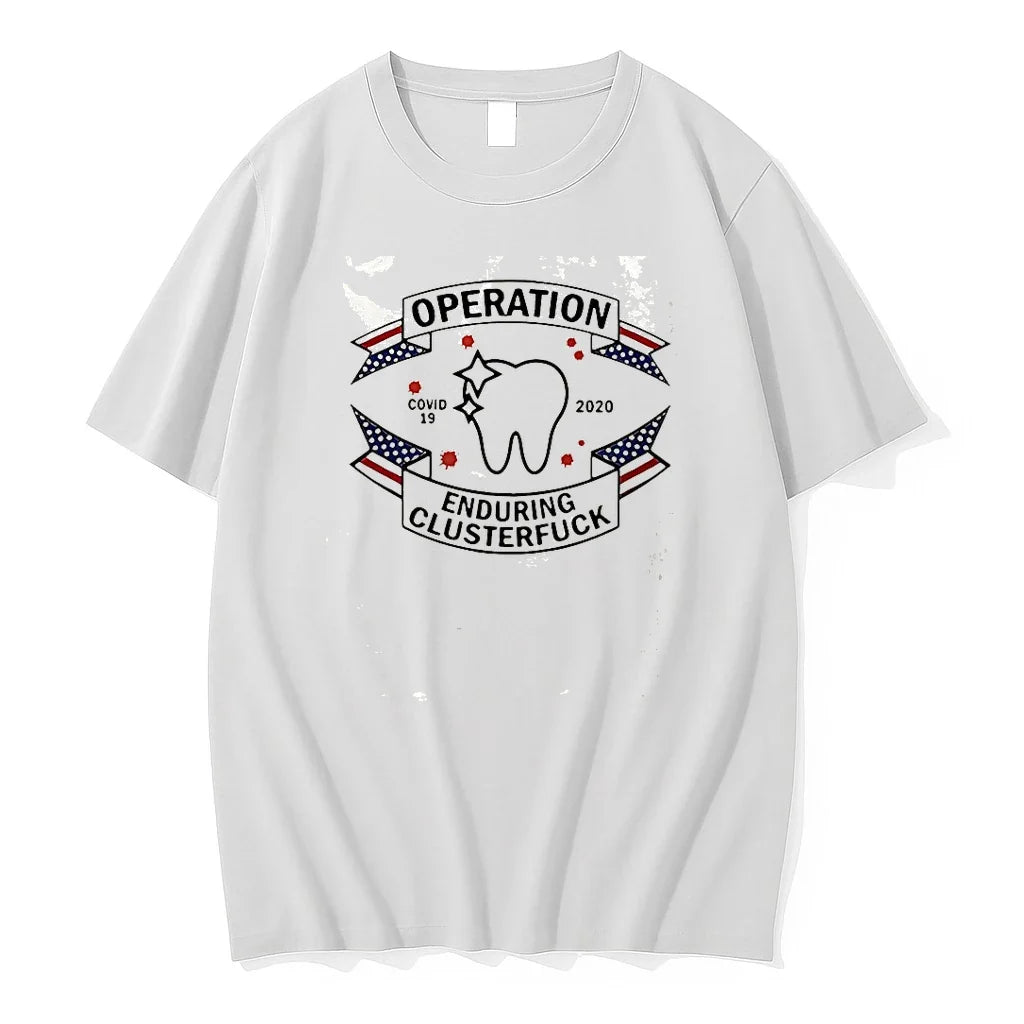 Dental Assistant Operation Covid 19 2020 Enduring Clusterfuck Tshirts Sweater Unisex T-shirt, Sweatshirt, Hoodie, Long Sleeve Tee - T-Shirt, Sweatshirt, Hoodie