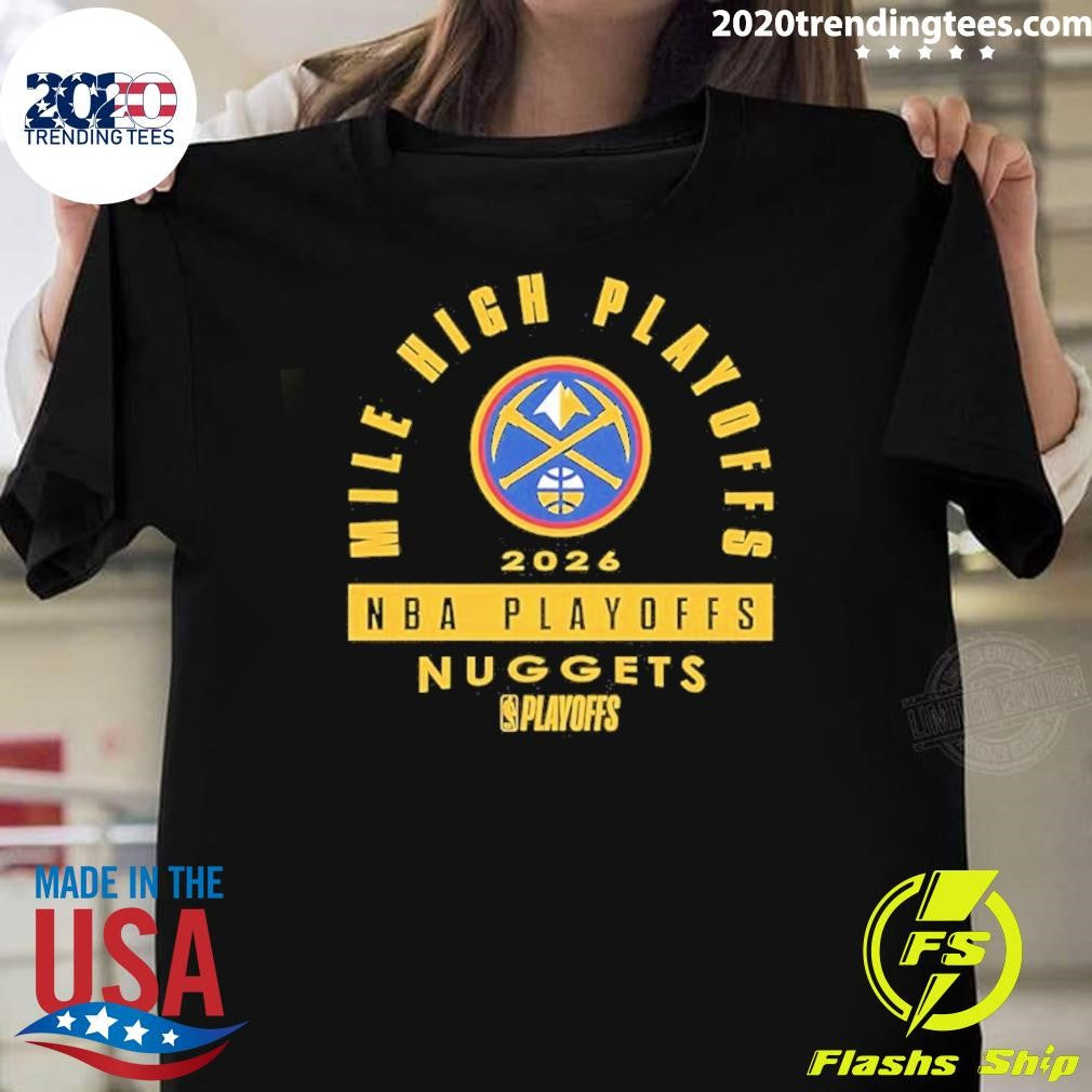 Denver Nuggets 2026 Nba Playoffs Mile High Playoffs Shirt Unisex T-shirt, Sweatshirt, Hoodie, Long Sleeve Tee - T-Shirt, Sweatshirt, Hoodie