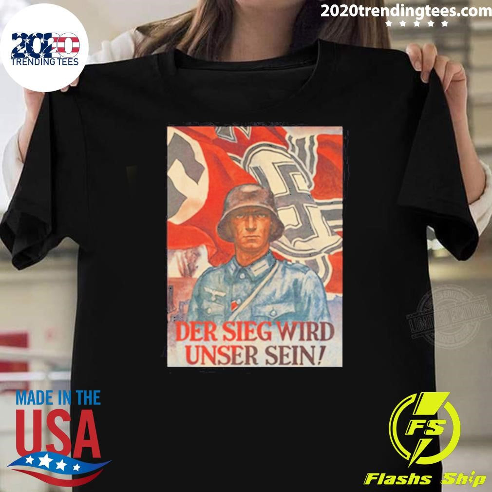 Der Sieg Wird Unser Sein Tee Shirt Unisex T-shirt, Sweatshirt, Hoodie, Long Sleeve Tee - T-Shirt, Sweatshirt, Hoodie