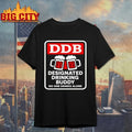 Designated Drinking Buddy No One Drinks Alone Ddb shirt Unisex T-shirt, Sweatshirt, Hoodie, Long Sleeve Tee - T-Shirt, Sweatshirt, Hoodie