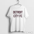 Detroit City Fc Text T Shirt Unisex T-shirt, Sweatshirt, Hoodie, Long Sleeve Tee - T-Shirt, Sweatshirt, Hoodie