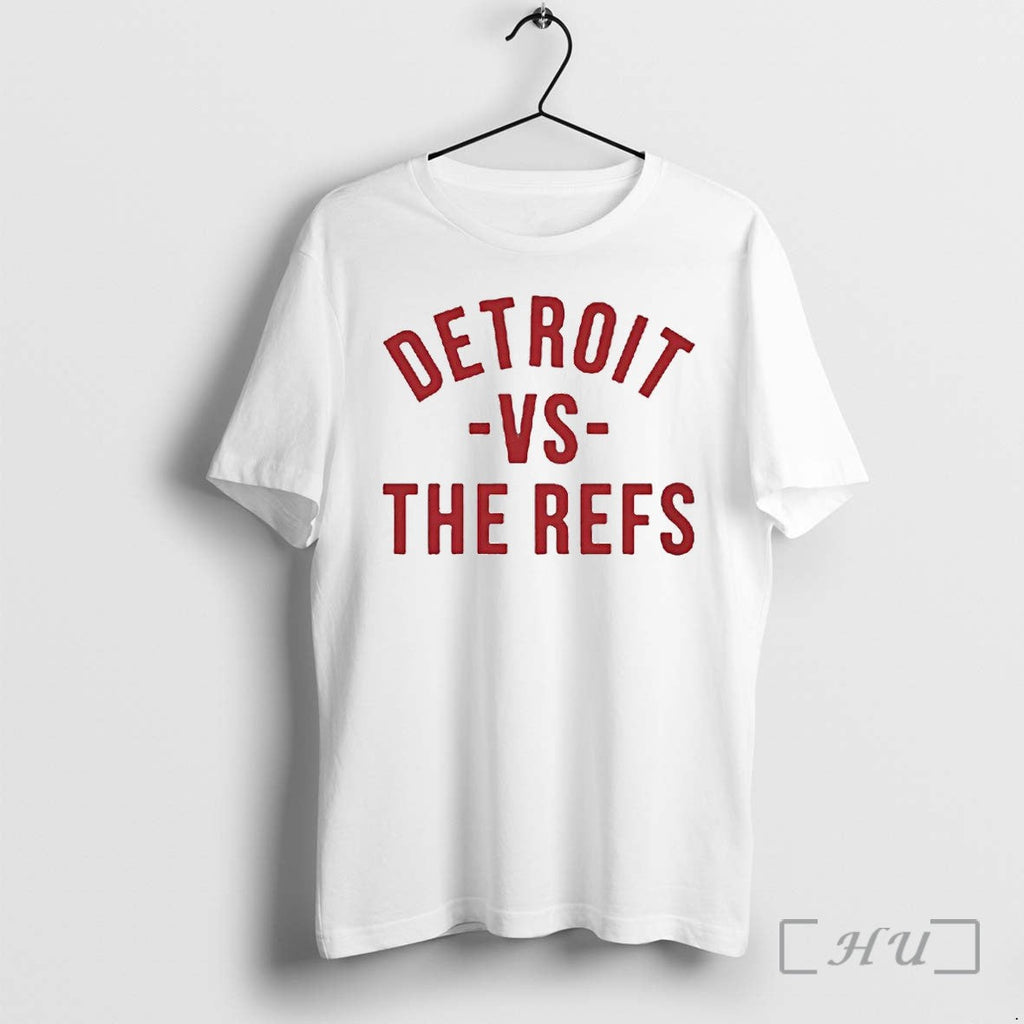 Detroit Vs The Refs Tshirts Sweater Hoodie Jpg Unisex T-shirt, Sweatshirt, Hoodie, Long Sleeve Tee - T-Shirt, Sweatshirt, Hoodie