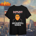 Dipshit Delightful Derek meme shirt Unisex T-shirt, Sweatshirt, Hoodie, Long Sleeve Tee - T-Shirt, Sweatshirt, Hoodie