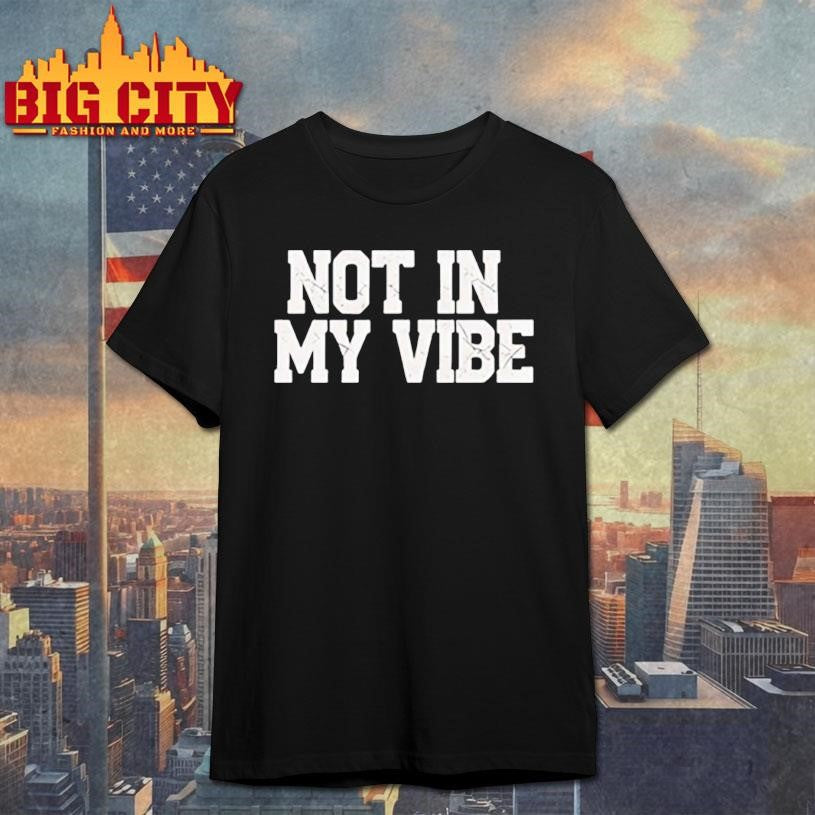 Distressed not in my vibe retro shirt Unisex T-shirt, Sweatshirt, Hoodie, Long Sleeve Tee - T-Shirt, Sweatshirt, Hoodie