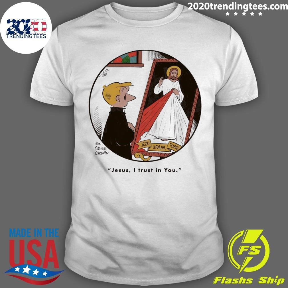 Divine Mercy Jezu Ufam Tobie Jesus, I trust in You Shirt Unisex T-shirt, Sweatshirt, Hoodie, Long Sleeve Tee - T-Shirt, Sweatshirt, Hoodie