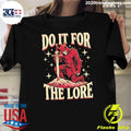 Do It For The Lore Viking Shirt Unisex T-shirt, Sweatshirt, Hoodie, Long Sleeve Tee - T-Shirt, Sweatshirt, Hoodie
