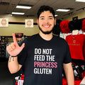 Do Not Feed the Princess Gluten celiac disease shirt Unisex T-shirt, Sweatshirt, Hoodie, Long Sleeve Tee - T-Shirt, Sweatshirt, Hoodie