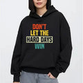 Do Not Let Hard Days Win Casual Street Fleece Fabric Perfect T-Shirts, Hoodie, Sweatshirt - T-Shirt, Sweatshirt, Hoodie