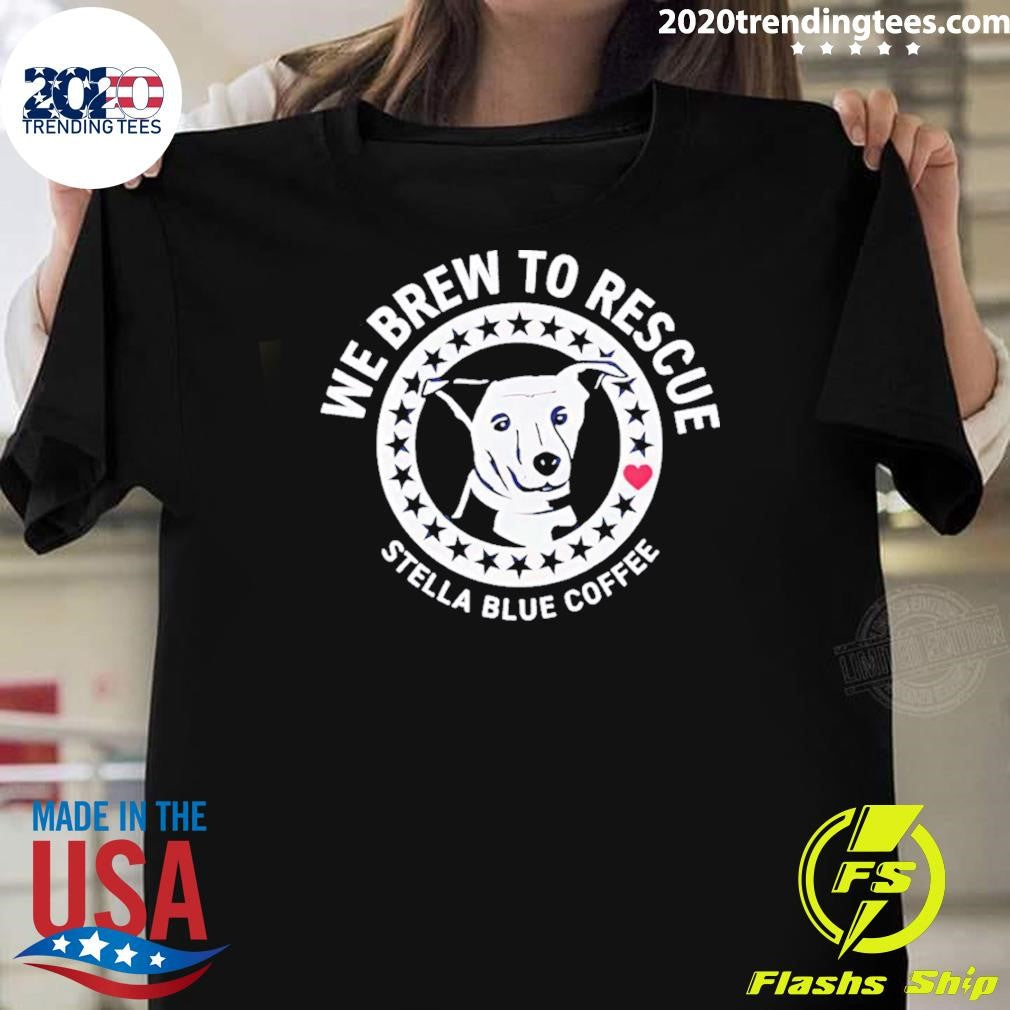 Dog We Brew To Rescue Stella Blue Coffee 2026 Tee Shirt Unisex T-shirt, Sweatshirt, Hoodie, Long Sleeve Tee - T-Shirt, Sweatshirt, Hoodie