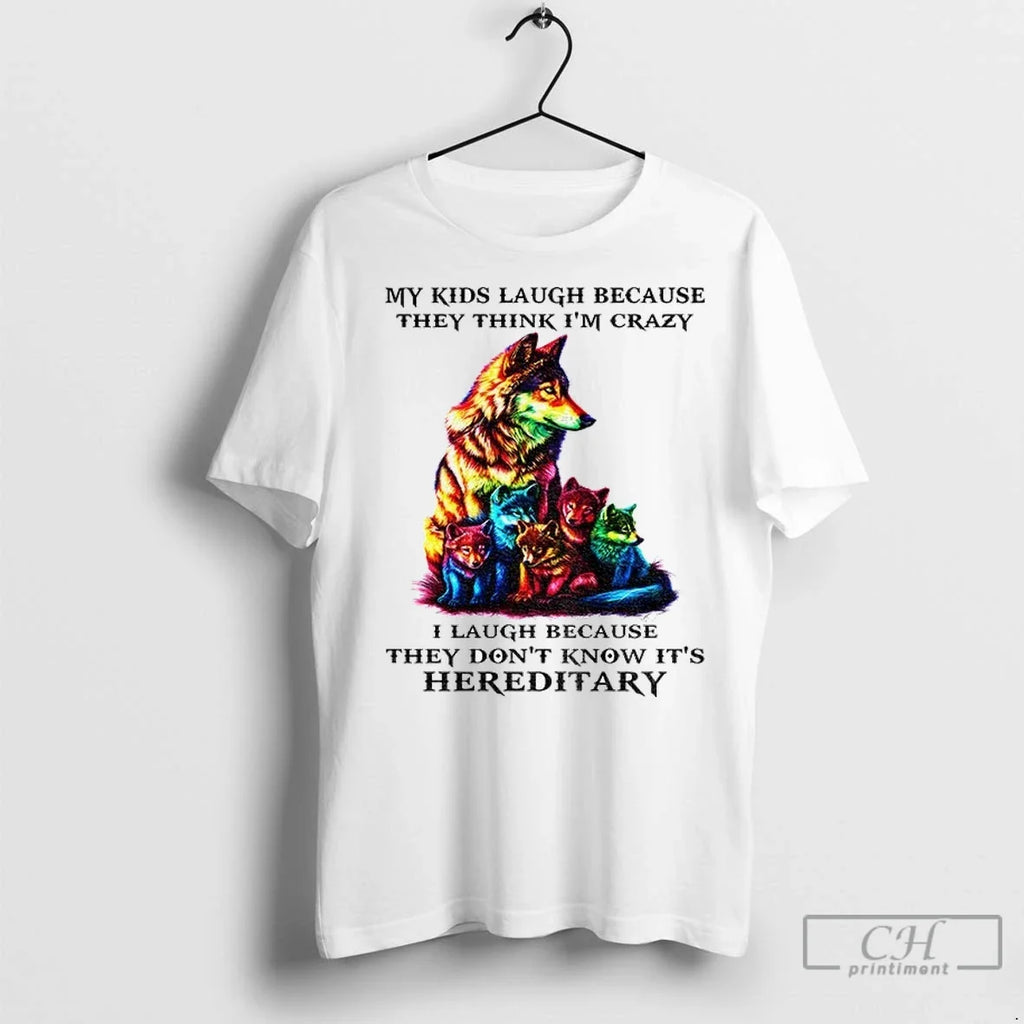 Dogs My Kid Laugh Because They Think Im Crazy I Laugh Because They Dont Know Unisex T-shirt, Sweatshirt, Hoodie, Long Sleeve Tee - T-Shirt, Sweatshirt, Hoodie