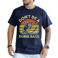 Don'T Be Dumb Bass Fishing Shirt Funny Fisherman Humorous Dad Husband Fisher Joke Tops Classic Menswear T-Shirts, Hoodie, Sweatshirt - T-Shirt, Sweatshirt, Hoodie