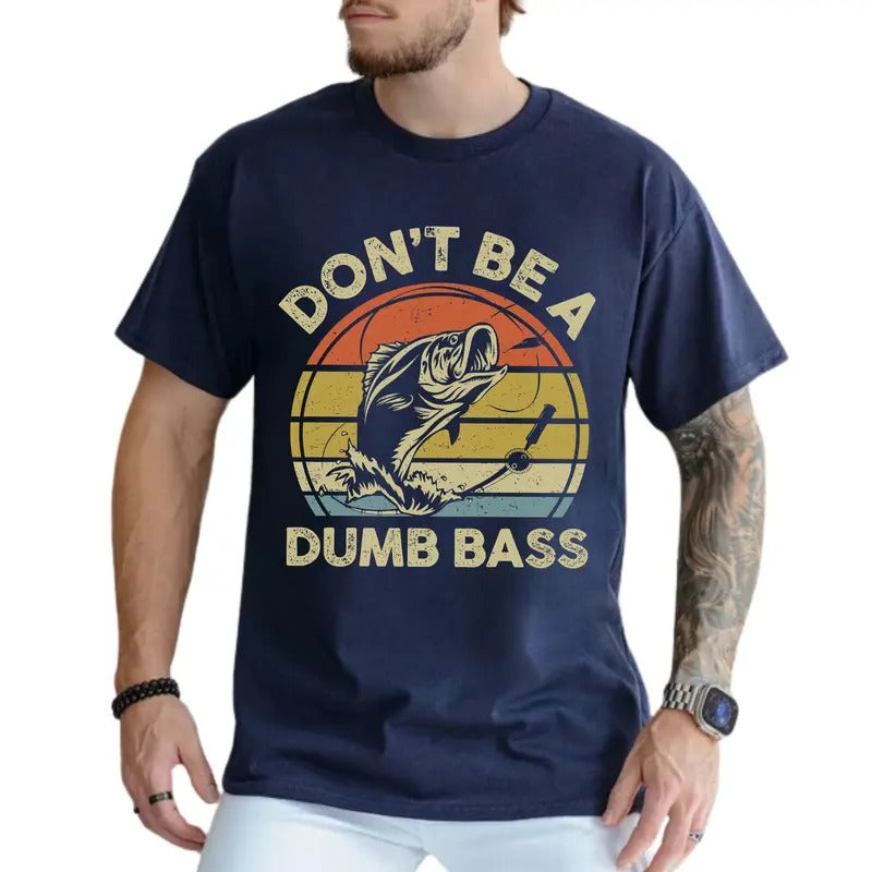 Don'T Be Dumb Bass Fishing Shirt Funny Fisherman Humorous Dad Husband Fisher Joke Tops Classic Menswear T-Shirts, Hoodie, Sweatshirt - T-Shirt, Sweatshirt, Hoodie