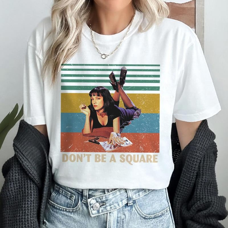 Don'T Be Square Mia Wallace Shirt Smoking Pulp Fiction Vintage Shirt T-Shirts, Hoodie, Sweatshirt - T-Shirt, Sweatshirt, Hoodie