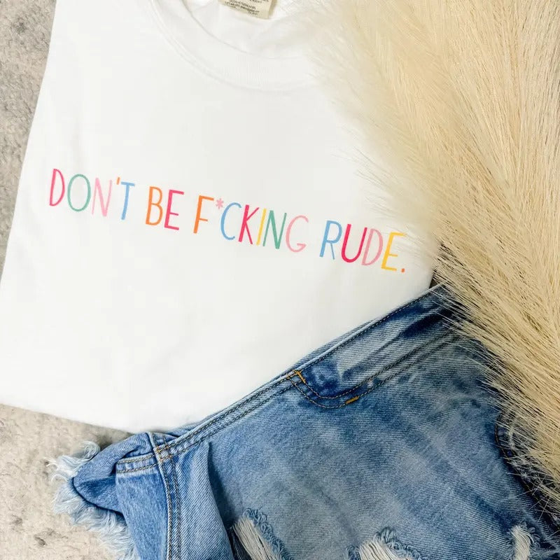 Don'T Be Rude T-Shirts, Hoodie, Sweatshirt - T-Shirt, Sweatshirt, Hoodie