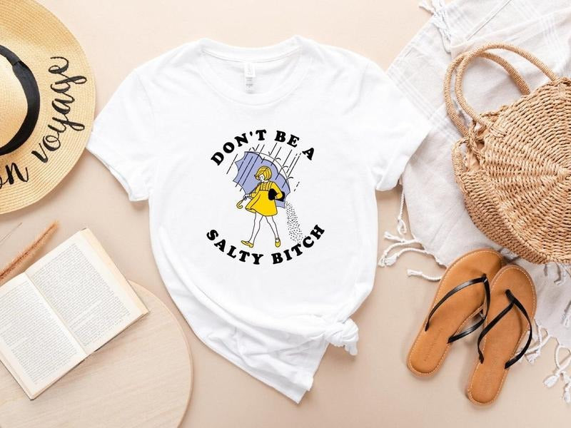 Don'T Be Salty Shirt Funny Shirt Don'T Be Salty Bitch Her Salty Shirt Funny Sarcastic Shirt Morton Salt T-Shirts, Hoodie, Sweatshirt - T-Shirt, Sweatshirt, Hoodie