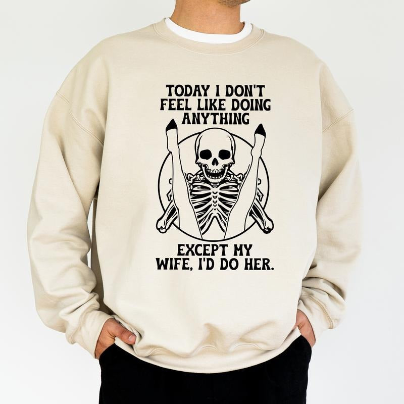 Don'T Feel Like Doing Anything Sarcastic Husband Funny Wife Recently Married Classic Menswear T-Shirts, Hoodie, Sweatshirt - T-Shirt, Sweatshirt, Hoodie