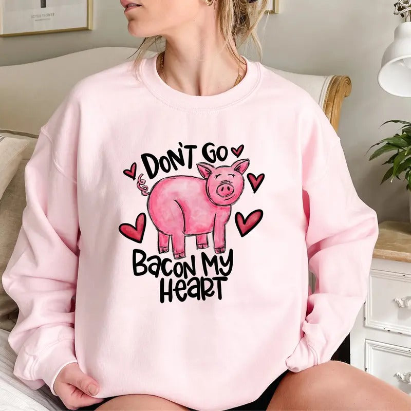 Don'T Go Bacon My Heart Shirt Funny Animal Shirt Cotton Fabric T-Shirts, Hoodie, Sweatshirt - T-Shirt, Sweatshirt, Hoodie