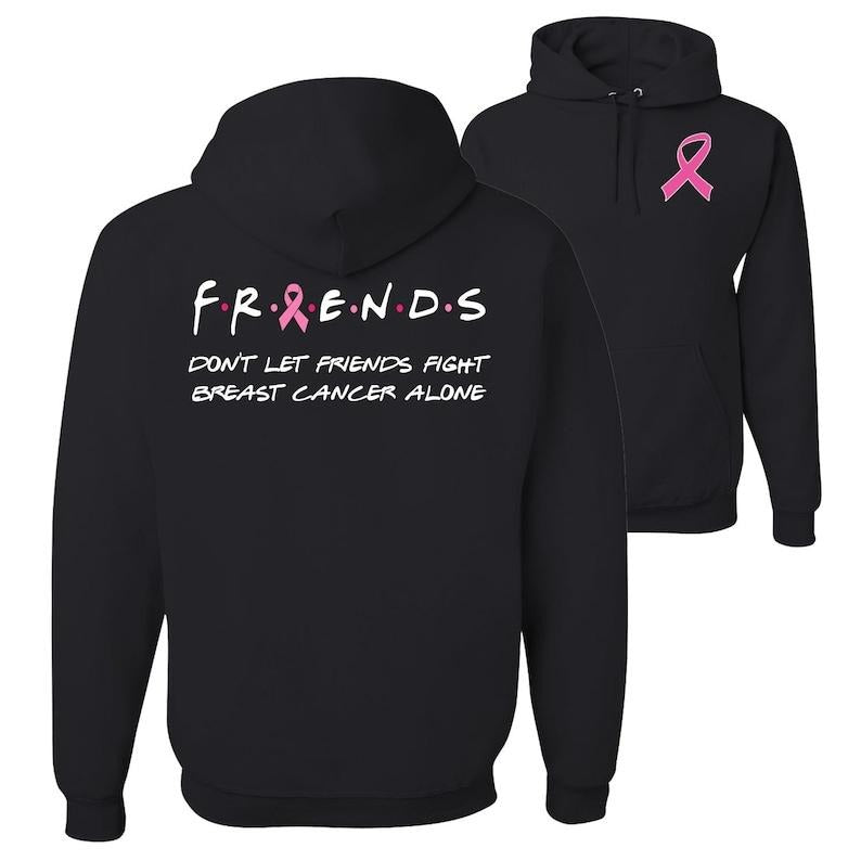 Don'T Let Friends Fight Breast Cancer Alone Breast Cancer Month Breast Cancer Awareness Front Back Cotton T-Shirts, Hoodie, Sweatshirt - T-Shirt, Sweatshirt, Hoodie