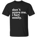 Don'T Scare Me I Fart Easily Funny Sarcastic Humor Hilarious Gag Shirt T-Shirts, Hoodie, Sweatshirt - T-Shirt, Sweatshirt, Hoodie