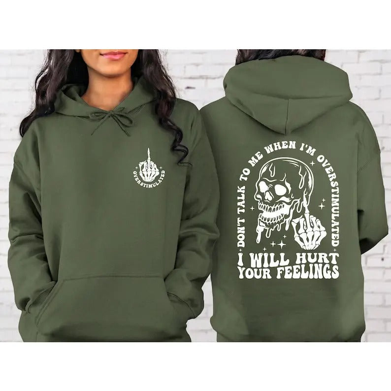 Don'T Talk Me When I'M Overstimulated I Will Hurt Your Feelings Skeleton Hand Shirt Funny Skeleton Overstimulated Mom T-Shirts, Hoodie, Sweatshirt - T-Shirt, Sweatshirt, Hoodie