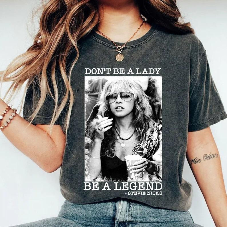 Don'T Be Lady Be Legend Stevie Nicks Don'T Be Lady Be Legend Shirts Music Concert T-Shirts, Hoodie, Sweatshirt - T-Shirt, Sweatshirt, Hoodie