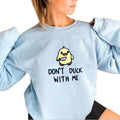 Don'T Duck Me Funny Cute Duck Funny Duck T-Shirts, Hoodie, Sweatshirt - T-Shirt, Sweatshirt, Hoodie