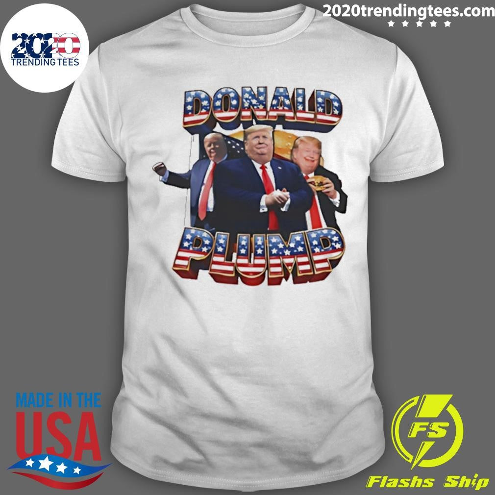 Donald Plump Burger Funny Shirt Unisex T-shirt, Sweatshirt, Hoodie, Long Sleeve Tee - T-Shirt, Sweatshirt, Hoodie