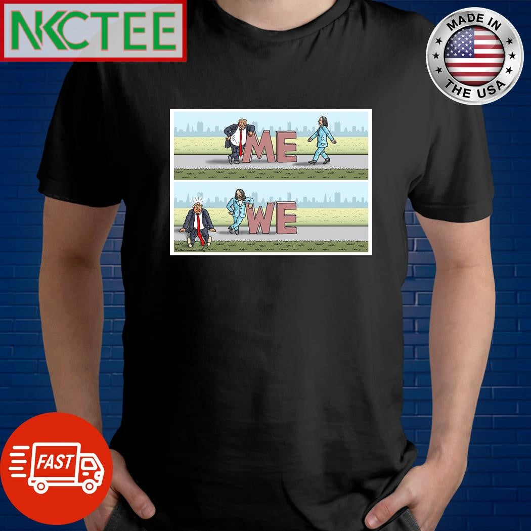 Donald Trump me Kamala Harris we shirt Unisex T-shirt, Sweatshirt, Hoodie, Long Sleeve Tee - T-Shirt, Sweatshirt, Hoodie