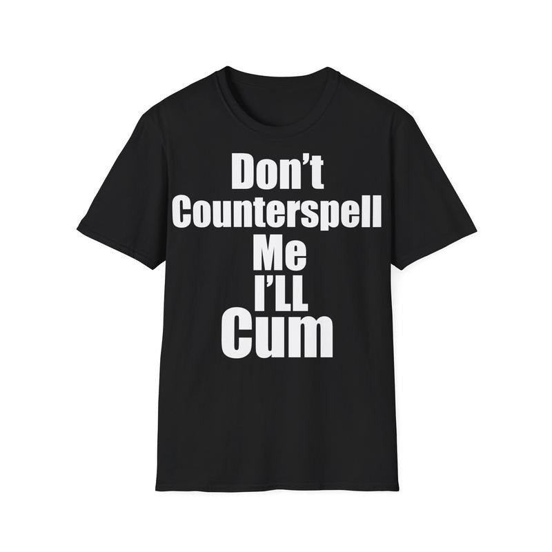 Dont Counter Softstyle T-Shirts, Hoodie, Sweatshirt - T-Shirt, Sweatshirt, Hoodie