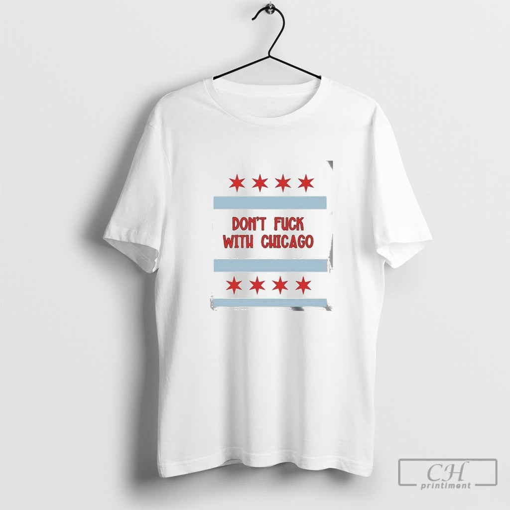 Dont Fuck With Chicago Protest Shirt Sweater Unisex T-shirt, Sweatshirt, Hoodie, Long Sleeve Tee - T-Shirt, Sweatshirt, Hoodie