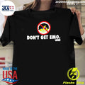 Dont Get Emo Vans Graphic Shirt Unisex T-shirt, Sweatshirt, Hoodie, Long Sleeve Tee - T-Shirt, Sweatshirt, Hoodie