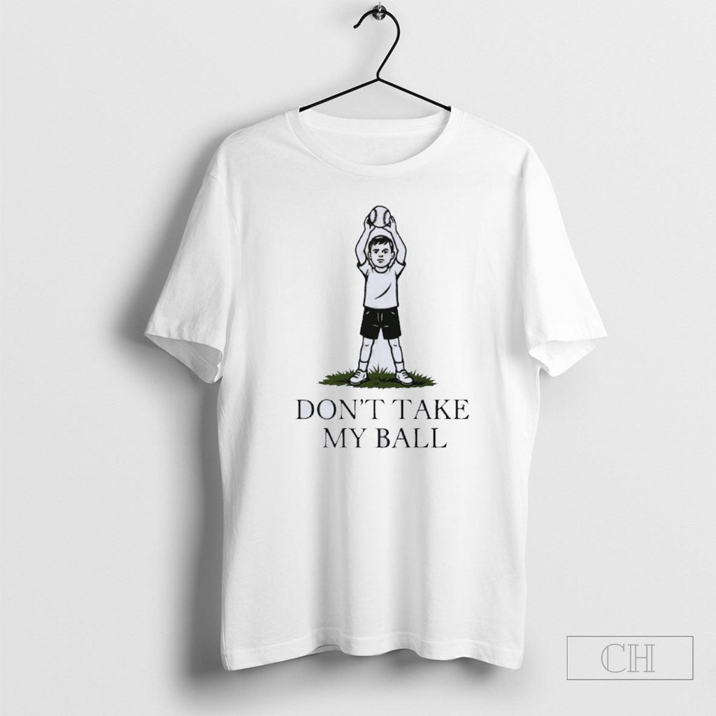 Dont Take My Ball Phillies Karen Parody Unisex T-shirt, Sweatshirt, Hoodie, Long Sleeve Tee - T-Shirt, Sweatshirt, Hoodie
