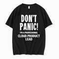 Dont Panic Im A Professional Cloud Product Lead Tshirts Sweater Hoodie Jpg Unisex T-shirt, Sweatshirt, Hoodie, Long Sleeve Tee - T-Shirt, Sweatshirt, Hoodie