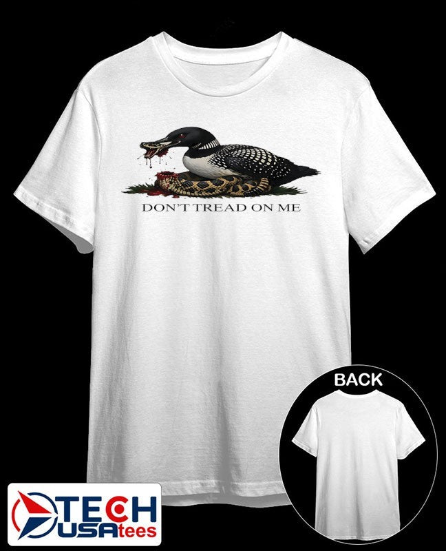 Dont tread on me Loon shirt Unisex T-shirt, Sweatshirt, Hoodie, Long Sleeve Tee - T-Shirt, Sweatshirt, Hoodie